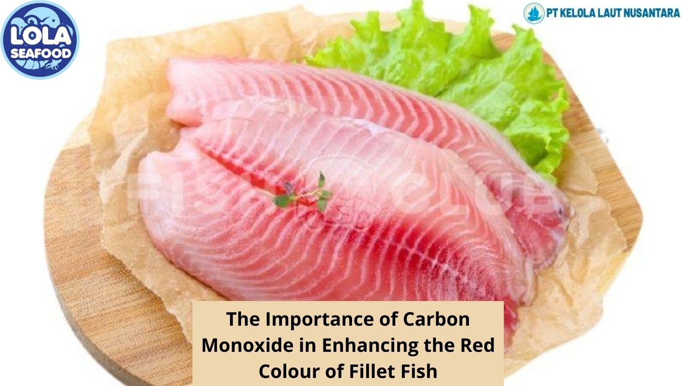 The Importance of Carbon Monoxide in Enhancing the Red Colour of Fillet Fish